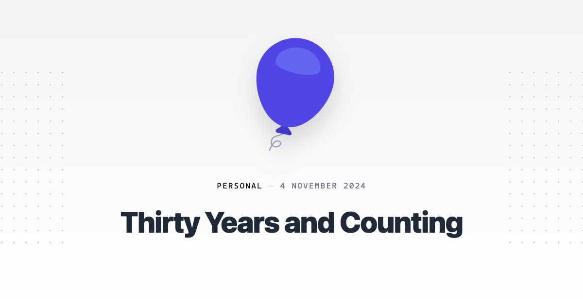 Thirty Years and Counting - kettanaito.com